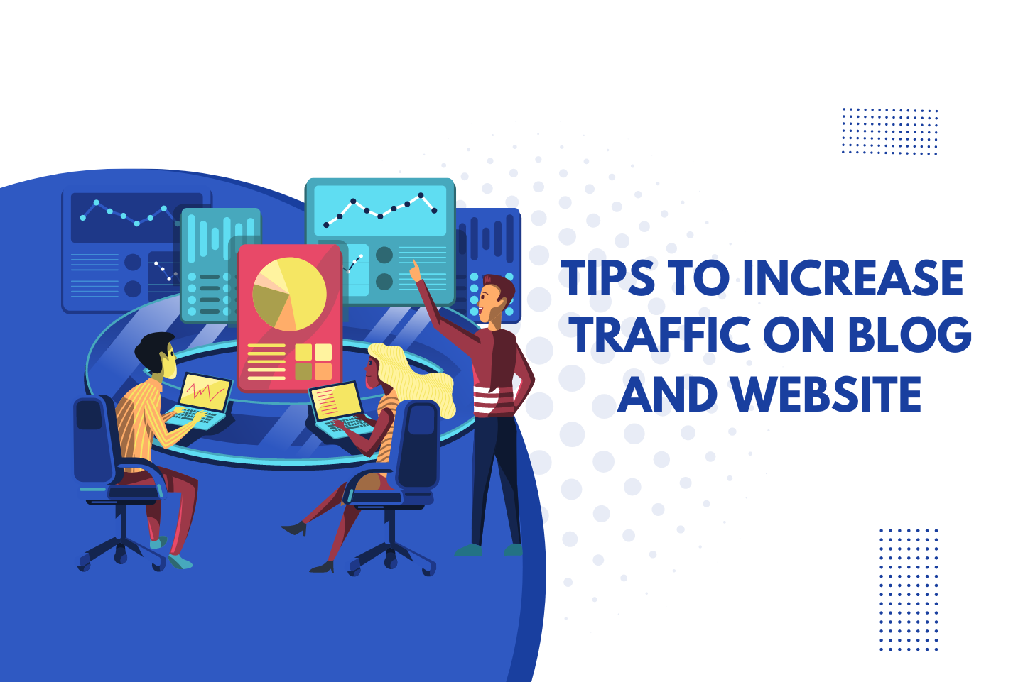 Tips on How to Increase Traffic on Blog and Website?
