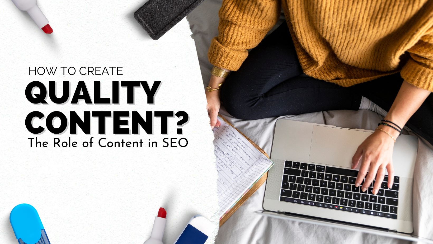 The Role of Content in SEO: How to Create Quality Content?